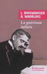 La guérison infinie : histoire clinique d'Aby Warburg - Ludwig Binswanger