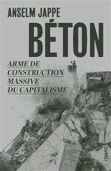 Béton : arme de construction massive du capitalisme - Anselm Jappe