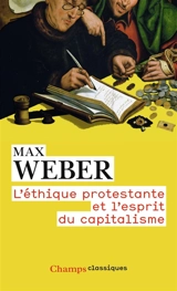 L'éthique protestante et l'esprit du capitalisme. Remarque préliminaire au recueil d'études de sociologie de la religion (1). Les sectes protestantes et l'esprit du capitalisme - Max Weber