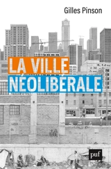 La ville néolibérale - Gilles Pinson