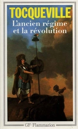 L'Ancien Régime et la Révolution - Alexis de Tocqueville