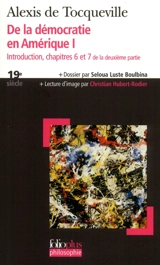 De la démocratie en Amérique. Vol. 1. Introduction, chapitres 6 et 7 de la deuxième partie - Alexis de Tocqueville