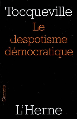 Le despotisme démocratique - Alexis de Tocqueville