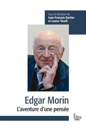 Edgar Morin : l'aventure d'une pensée