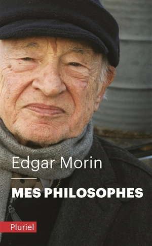 Mes philosophes - Edgar Morin