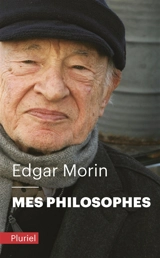 Mes philosophes - Edgar Morin