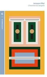 L'homme et l'argent : nova & vetera - Jacques Ellul