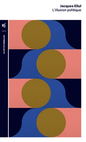 L'illusion politique - Jacques Ellul