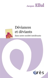 Déviances et déviants : dans notre société intolérante - Jacques Ellul