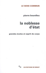 La noblesse d'Etat : grandes écoles et esprit de corps - Pierre Bourdieu