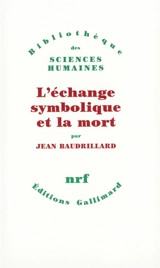 L'Echange symbolique et la mort - Jean Baudrillard