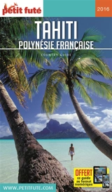 Tahiti, Polynésie française : 2016-2017 - Dominique Auzias
