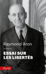 Essai sur les libertés - Raymond Aron