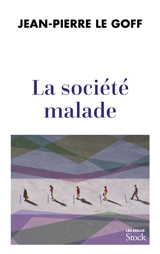 La société malade - Jean-Pierre Le Goff