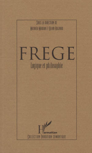 Frege : logique et philosophie - Mathieu Marion