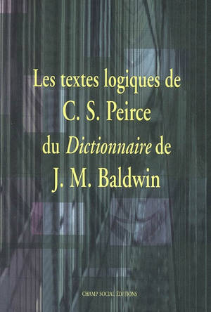 Les textes logiques de C.S. Peirce du Dictionnaire de J.M. Baldwin - Charles Sanders Peirce