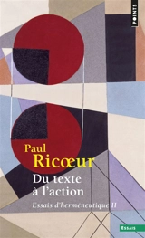 Essais d'herméneutique. Vol. 2. Du texte à l'action - Paul Ricoeur