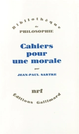 Cahiers pour une morale - Jean-Paul Sartre