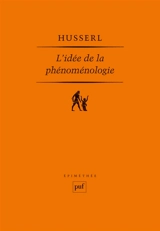 L'Idée de la phénoménologie : cinq leçons - Edmund Husserl