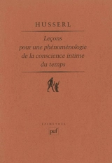 Leçons pour une phénoménologie de la conscience intime du temps - Edmund Husserl
