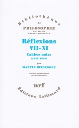 Réflexions VII-XI : cahiers noirs (1938-1939) - Martin Heidegger
