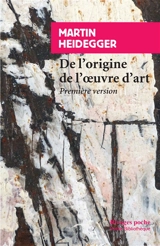 De l'origine de l'oeuvre d'art : première version - Martin Heidegger