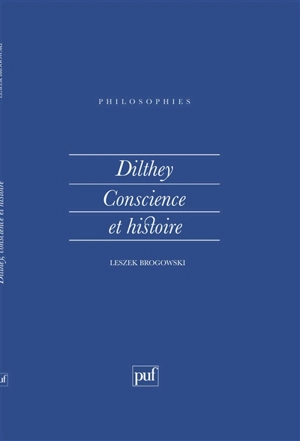 Dilthey, conscience et histoire - Leszek Brogowski