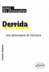 Derrida : une philosophie de l'écriture - Charles Ramond