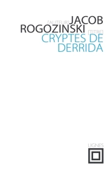 Cryptes de Derrida - Jacob Rogozinski