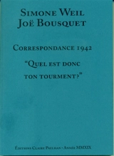 Correspondance 1942 : quel est donc ton tourment ? - Simone Weil