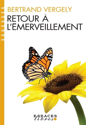 Retour à l'émerveillement - Bertrand Vergely
