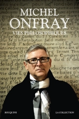 Vies philosophiques - Michel Onfray