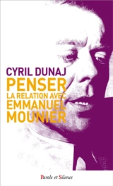 Penser la relation avec Emmanuel Mounier - Cyril Dunaj