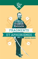 Fragments et aphorismes : extraits choisis - Friedrich Nietzsche