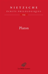 Ecrits philologiques. Vol. 8. Platon - Friedrich Nietzsche