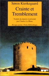 Crainte et tremblement : lyrique dialectique de Johannès de Silentio - Sören Kierkegaard