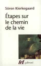 Etapes sur le chemin de la vie - Sören Kierkegaard