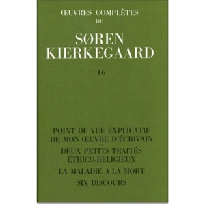 Oeuvres complètes. Vol. 16 - Sören Kierkegaard