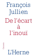 De l'écart à l'inouï : un chemin de pensée - François Jullien