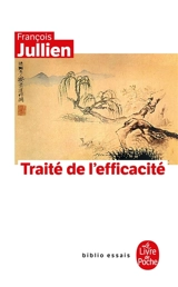 Traité de l'efficacité - François Jullien