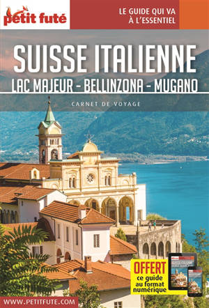 Suisse italienne : Lac Majeur, Bellinzona, Lugano - Dominique Auzias