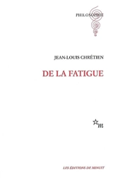 De la fatigue - Jean-Louis Chrétien