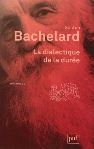 La dialectique de la durée - Gaston Bachelard