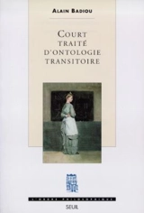 Court traité d'ontologie transitoire - Alain Badiou