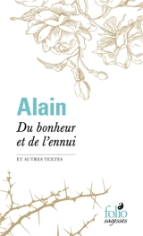 Du bonheur et de l'ennui : et autres textes - Alain