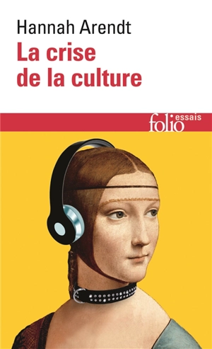 La crise de la culture : huit exercices de pensée politique - Hannah Arendt