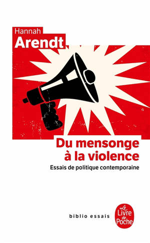 Du mensonge à la violence : essais de politique contemporaine - Hannah Arendt
