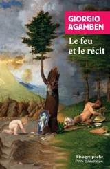 Le feu et le récit - Giorgio Agamben