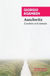 Homo sacer. Vol. 3. Auschwitz : l'archive et le témoin - Giorgio Agamben