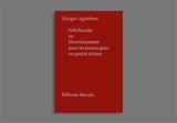 Polichinelle ou Divertissement pour les jeunes gens en quatre scènes - Giorgio Agamben
